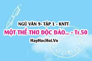 Soạn bài Một thể thơ độc đáo của người Việt trang 50 Ngữ văn lớp 9 tập 1 Kết nối tri thức